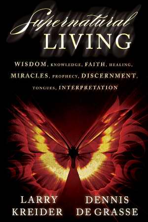 Supernatural Living PB - Larry Kreider & Dennis De Grasse